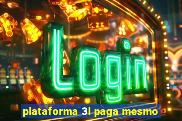 plataforma 3l paga mesmo